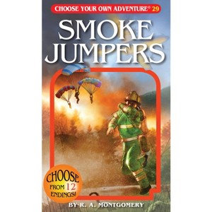 Smoke Jumpers - (Choose Your Own Adventure) by  R a Montgomery (Paperback) - 1 of 1
