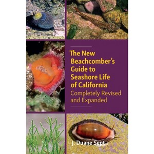 The New Beachcomber's Guide to Seashore Life of California - by  J Duane Sept (Paperback) - 1 of 1