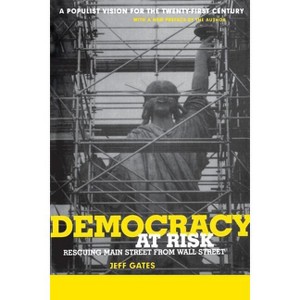 Democracy at Risk - by  Jeff Gates (Paperback) - 1 of 1