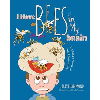 I Have Bees in My Brain - by  Trish Hammond (Paperback)