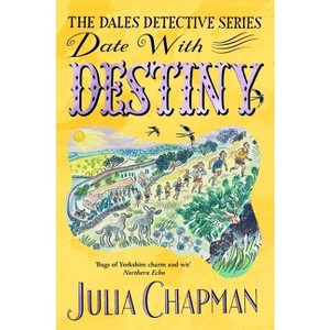 Date with Destiny - (The Dales Detective) by  Julia Chapman (Paperback) - 1 of 1
