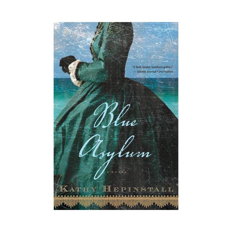 Blue Asylum - by  Kathy Hepinstall (Paperback), 1 of 2