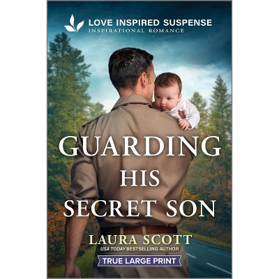 Guarding His Secret Son - Large Print by  Laura Scott (Paperback)