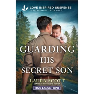 Guarding His Secret Son - Large Print by  Laura Scott (Paperback) - 1 of 1
