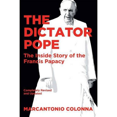 The Dictator Pope - by  Marcantonio Colonna (Hardcover)