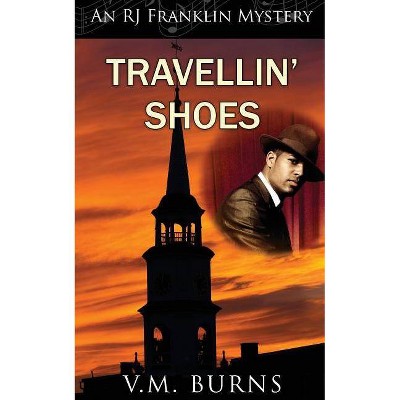 Travellin' Shoes - (Rj Franklin Mystery) by  V M Burns (Paperback)