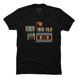 Men's Design By Humans I'm this old - Old data storage media By DsgnCraft T-Shirt - 1 of 4