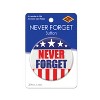 Beistle Never Forget Button, 2", (6/Pkg) Multicolored - 2 of 2