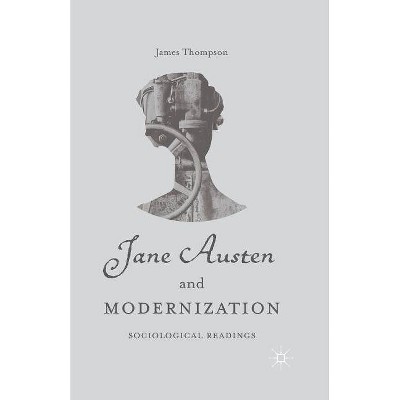 Jane Austen and Modernization - by  J Thompson (Paperback)