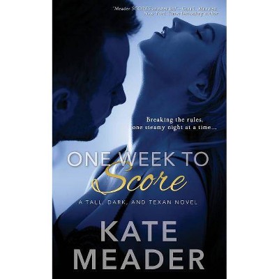 One Week To Score - by  Kate Meader (Paperback)