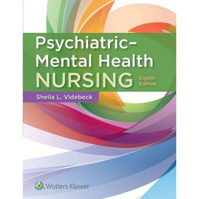 Psychiatric-Mental Health Nursing - 8th Edition by  Sheila L Videbeck (Paperback)