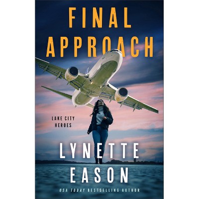 Final Approach - (Lake City Heroes) by Lynette Eason
