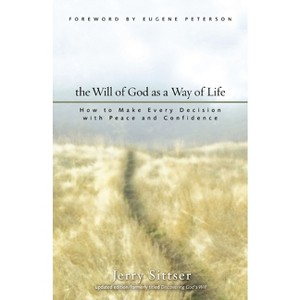 The Will of God as a Way of Life - by  Jerry L Sittser (Paperback) - 1 of 1
