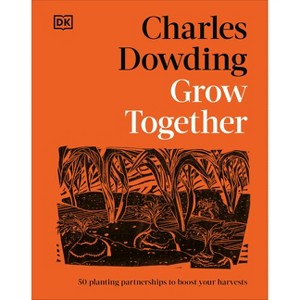 Grow Together - by  Charles Dowding (Hardcover) - 1 of 1