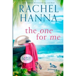 The One For Me - (January Cove) Large Print by  Rachel Hanna (Paperback) - 1 of 1