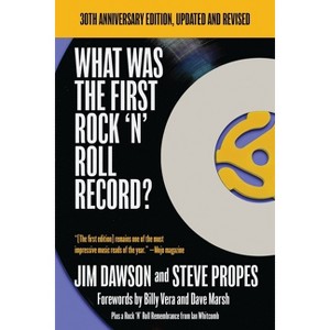 What Was The First Rock 'N' Roll Record - by  Jim Dawson & Steve Propes (Paperback) - 1 of 1