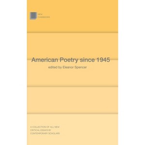 American Poetry Since 1945 - (New Casebooks) by  Eleanor Spencer-Regan (Paperback) - 1 of 1