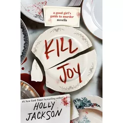Kill Joy - (A Good Girl's Guide to Murder) by  Holly Jackson (Paperback)