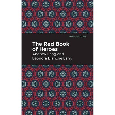 The Red Book of Heroes - (Mint Editions) by  Andrew Lang (Paperback)