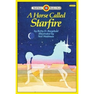 A Horse Called Starfire - (Bank Street Ready-To-Read) by  Betty D Boegehold (Paperback) - 1 of 1
