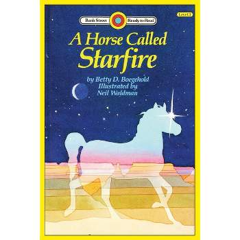 A Horse Called Starfire - (Bank Street Ready-To-Read) by  Betty D Boegehold (Paperback)
