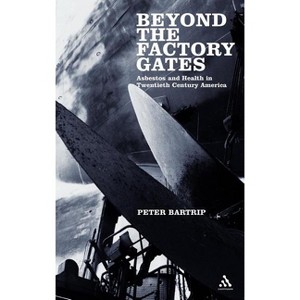 Beyond the Factory Gates - by  Peter Bartrip (Hardcover) - 1 of 1