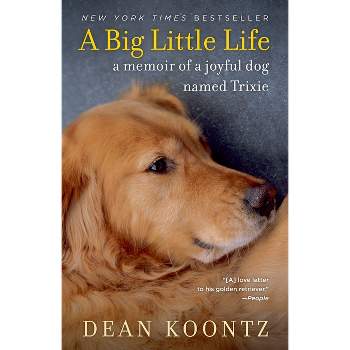 A Big Little Life - by  Dean Koontz (Paperback)