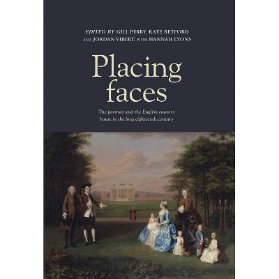 Placing Faces - by  Gill Perry & Kate Retford & Jordan Vibert (Hardcover)