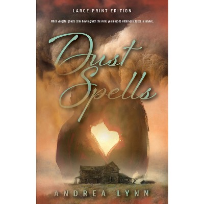 Dust Spells - Large Print by  Andrea Lynn (Paperback)