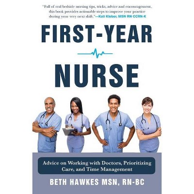 First-Year Nurse - by  Beth Hawkes (Hardcover)