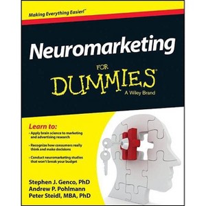 Neuromarketing for Dummies - (For Dummies) by  Stephen J Genco & Andrew P Pohlmann & Peter Steidl (Paperback) - 1 of 1