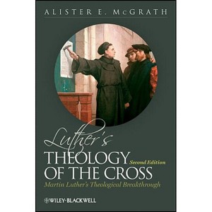 Luther's Theology of the Cross - by  Alister E McGrath (Paperback) - 1 of 1