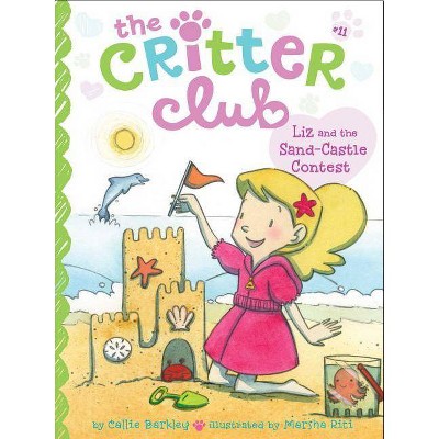 Liz and the Sand Castle Contest, 11 - (Critter Club) by  Callie Barkley (Hardcover)