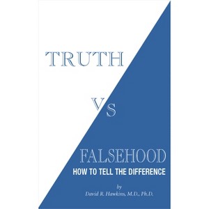 Truth vs. Falsehood - by  David R Hawkins (Paperback) - 1 of 1