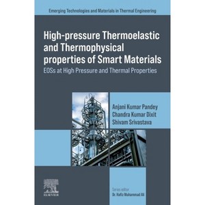 High-Pressure Thermoelastic and Thermophysical Properties of Smart Materials - (Emerging Technologies and Materials in Thermal Engineering) - 1 of 1