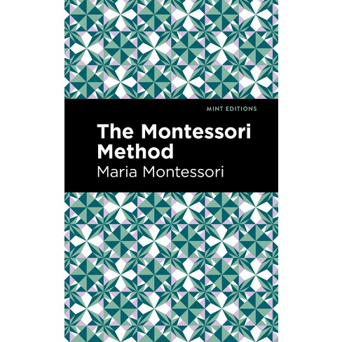 The Montessori Method - (Mint Editions (Philosophical and Theological Work)) by Maria Montessori - image 1 of 1