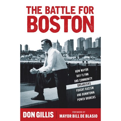 The Battle for Boston - (Polis: Fordham Urban Studies) by  Don Gillis (Hardcover)