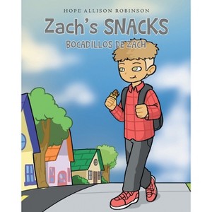 Zach's Snacks - by  Hope Allison Robinson (Paperback) - 1 of 1
