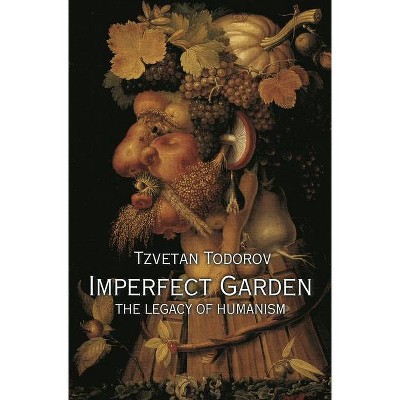 Imperfect Garden - by  Tzvetan Todorov (Paperback)