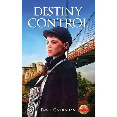 Destiny Control - by  David Garrahan (Hardcover)