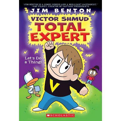 Let's Do a Thing! (Victor Shmud, Total Expert #1), 1 - by  Jim Benton (Paperback)