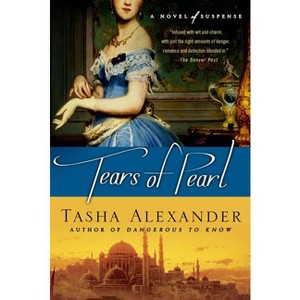 Tears of Pearl - (Lady Emily Mysteries) by  Tasha Alexander (Paperback) - 1 of 1