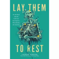 Lay Them to Rest - by  Laurah Norton (Hardcover)
