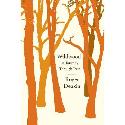 Wildwood - by  Roger Deakin (Paperback)