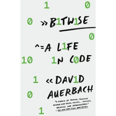 Bitwise - by  David Auerbach (Paperback)