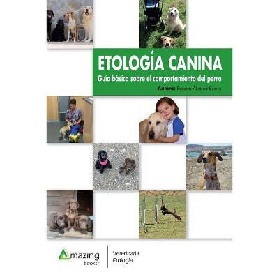 Etología Canina - by  Rosana Alvarez Bueno (Paperback)