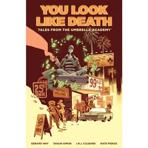 Tales from the Umbrella Academy: You Look Like Death Volume 1 - by  Gerard Way & Shaun Simon (Paperback) - 1 of 1
