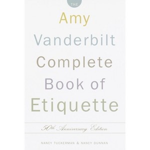 The Amy Vanderbilt Complete Book of Etiquette - by  Nancy Tuckerman & Nancy Dunnan (Hardcover) - 1 of 1