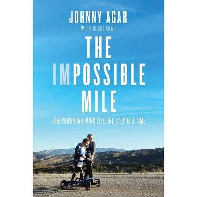 The Impossible Mile - by  Johnny Agar (Hardcover)