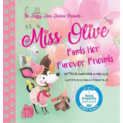 Miss Olive Finds Her Furever Friends - (Doggy Diva Diaries) by  Susan Marie (Hardcover)